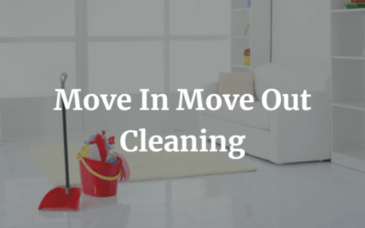 What Is A Move Out Cleaning?